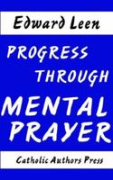Progress Through Mental Prayer 1785167286 Book Cover