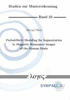 Probabilistic Modeling for Segmentation in Magnetic Resonance Images of the Human Brain 3832526315 Book Cover