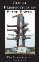 Global Perspectives on Space Power 0979920515 Book Cover