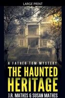The Haunted Heritage (The Father Tom Mysteries) B0GS3SVL6G Book Cover