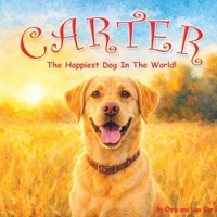 Carter The Happiest Dog In the World B0G3ND9YX2 Book Cover