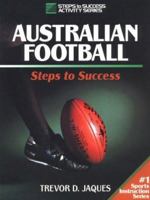 Australian Football: Steps to Success (Steps to Success Activity Series) 0873226704 Book Cover