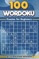 100 Wordoku Puzzles for Beginners: A Word Sudoku Puzzle Book - Letter Based Brain Teaser Puzzle Book for Puzzle lovers B08MHRRJYS Book Cover