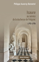 Isaure au service de la duchesse de Polignac: 1785-1789 (Romans Historiques) (French Edition) 2336580675 Book Cover