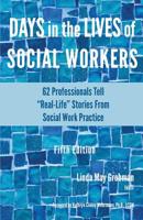 Days in the Lives of Social Workers: 62 Professionals Tell Real-Life Stories From Social Work Practice 1929109849 Book Cover