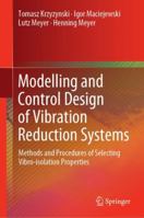 Modelling and Control Design of Vibration Reduction Systems: Methods and Procedures of Selecting Vibro-isolation Properties 3030030466 Book Cover