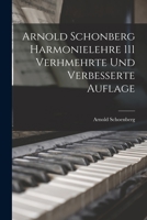 Arnold Schonberg Harmonielehre 111 Verhmehrte Und Verbesserte Auflage 101546307X Book Cover