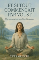 Et Si Tout Commençait Par Vous ? (French Edition) B0F9MWLBGP Book Cover