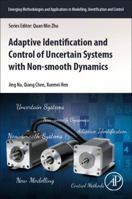 Adaptive Identification and Control of Uncertain Systems with Non-Smooth Dynamics 0128136839 Book Cover