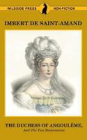 The Duchess Of Angouleme And The Two Restorations 1479426504 Book Cover