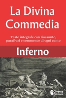 La Divina Commedia Inferno: Testo Integrale con riassunto, parafrasi e commento di ogni canto (con illustrazioni dell'Universo Dantesco) B0FSSM288L Book Cover