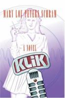 Klik: a novel 0595317286 Book Cover