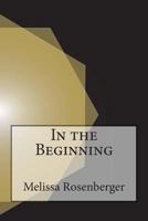 In the Beginning: Seven Entirely True Tales of How the World Was Created 1505888611 Book Cover
