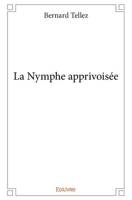 La Nymphe apprivoisée (French Edition) 2334101052 Book Cover