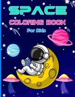 Space Coloring Book For Kids: Gift For Children Boys And Girls B09T5YRN24 Book Cover