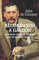 Recordando a Galdós: Subtítulo: en varios sitios de España que en su vida recorrió (Ites) (Spanish Edition) 8418208384 Book Cover