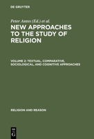 New Approaches to the Study of Religion: Textual, Comparative, Sociological, and Cognitive Approaches (Religion and Reason) 3110181754 Book Cover