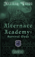 Alternate Academy: Survival Mode: Alternate Academy Book 3 B0DYDJL7P7 Book Cover