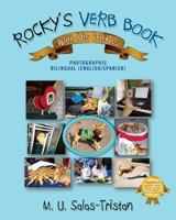 Rocky's Verb Book with His Friends: Photographic Bilingual [English/Spanish] 1478790679 Book Cover