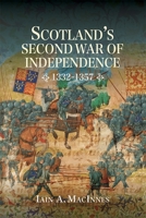 Scotland's Second War of Independence, 1332 - 1357 1783271442 Book Cover