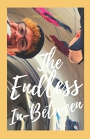 The Endless In-Between 1087266165 Book Cover