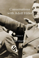 Conversations with Adolf Hitler: Volume II 1789554438 Book Cover