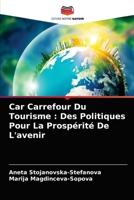 Car Carrefour Du Tourisme: Des Politiques Pour La Prosp�rit� De L'avenir 6204063391 Book Cover