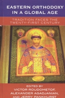 Eastern Orthodoxy in a Global Age: Tradition Faces the 21st Century 0759105375 Book Cover