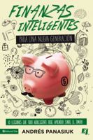 Finanzas inteligentes para una nueva generación: 10 lecciones que todo adolescente debe aprender sobre el dinero 0829763597 Book Cover