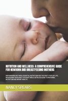 NUTRITION AND WELLNESS: A COMPREHENSIVE GUIDE FOR NEWBORN AND BREASTFEEDING MOTHERS: EMPOWERING MOTHERS: ESSENTIAL NUTRITION FOR THE FIRST STEPS OF ... TO MATERNAL NUTRITION AND INFANT HEALTH. B0CV43SX6L Book Cover
