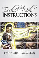 Touched with Instructions 1449709893 Book Cover