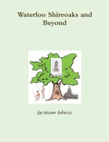 Waterloo Shireoaks and Beyond 1446699366 Book Cover
