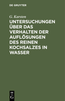Untersuchungen Über Das Verhalten Der Auflösungen Des Reinen Kochsalzes in Wasser 3112430336 Book Cover