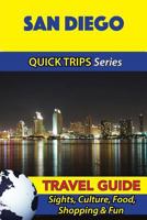 San Diego Travel Guide (Quick Trips Series): Sights, Culture, Food, Shopping & Fun 1534899650 Book Cover