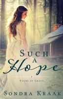 Such a Hope (Paths of Grace #1) 1539343324 Book Cover