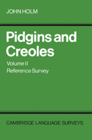 Pidgins and Creoles: Volume 2, Reference Survey 0521359406 Book Cover