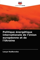 Politique énergétique internationale de l'Union européenne et de l'Ukraine 6203382019 Book Cover