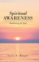 Spiritual Awareness: Awakening the Soul 1638749795 Book Cover
