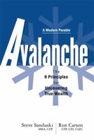 Avalanche: The 9 Principles for Uncovering True Wealth (Modern Parable) 1427754675 Book Cover