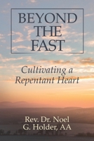 Beyond the Fast: Cultivating a Repentant Heart 9769734667 Book Cover