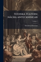 Svenska teatern; några anteckningar Volume 1 1149553588 Book Cover