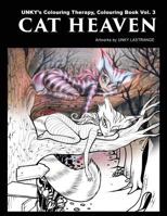 Cat Heaven: Unky's Colouring Therapy Colouring Book Vol. 3 1720945454 Book Cover