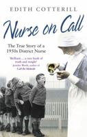 Nurse On Call: The True Story of a 1950s District Nurse 0091937566 Book Cover