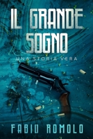 Il Grande Sogno - Una Storia Vera 1654464511 Book Cover
