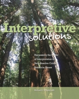 Interpretive Solutions: Harnessing the Power of Interpretation to Help Resolve Critical Resource Issues 1879931281 Book Cover