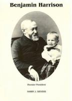 Benjamin Harrison: Hoosier President: The White House and After, 1889-1901 0945707185 Book Cover