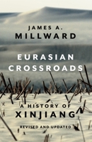 Eurasian Crossroads: A History of Xinjiang 023113925X Book Cover