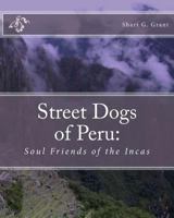Soul Friends of the Incas: Dogs of Peru 1460971892 Book Cover