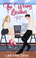 The Wrong Brother: Enemies to lovers, slow burn, office romance (The Wrongs Series) B0G39FJL6V Book Cover