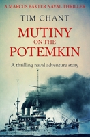 Mutiny on the Potemkin: A thrilling naval adventure story (Marcus Baxter Naval Thrillers) 180055429X Book Cover